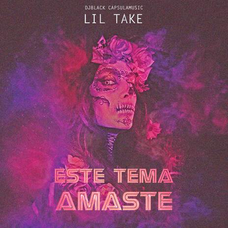 Este Tema Amaste ft. Lil Take | Boomplay Music