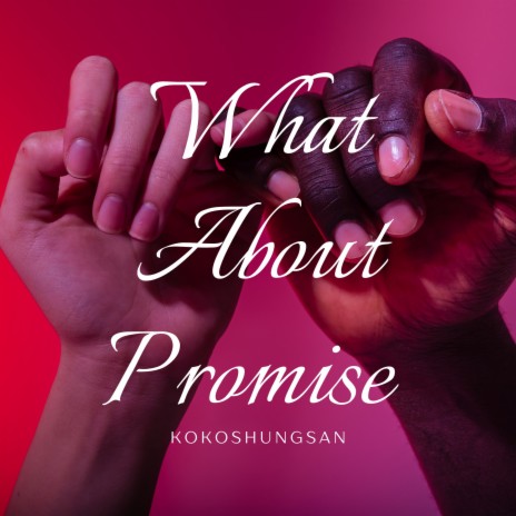 What About Promise | Boomplay Music