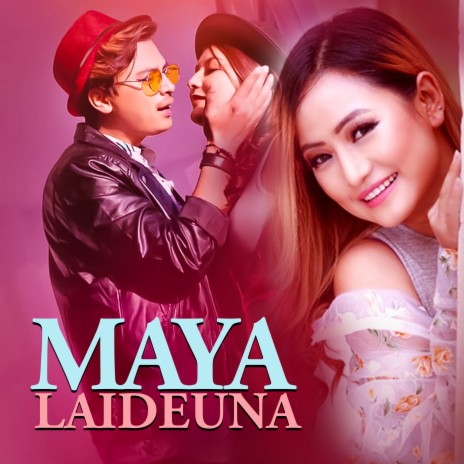 Maya Laideuna ft. Purna Lamichhane Abiral | Boomplay Music