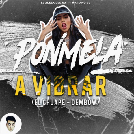 Ponmela A Vibrar ft. Mariano Dj