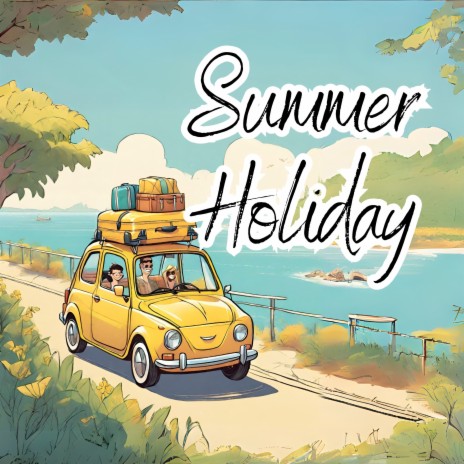 Summer Holiday | Boomplay Music