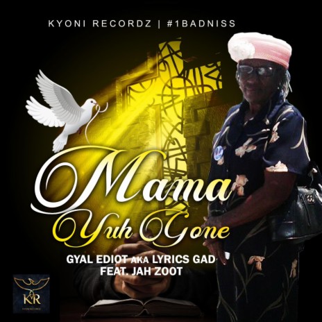 Mama Yuh Gone ft. Jah Zoot