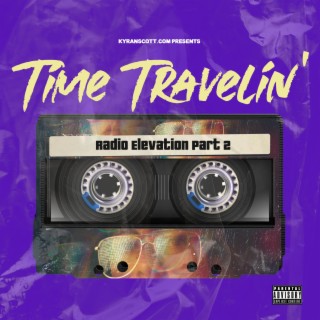 Time Travelin' : Radio Elevataion Part 2