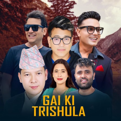 Gai Ki Trishula ft. Pashupati Sharma, Badri Pangeni, Ramji Khand, Ramesh Raj Bhattarai & Sunita Budha Chhetri | Boomplay Music