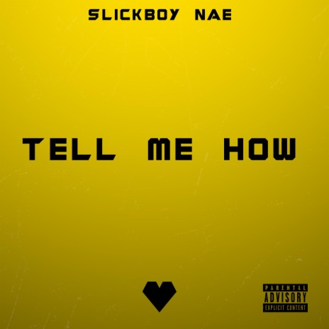 Tell Me How | Boomplay Music