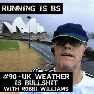 #90 - UK Weather is Bullshit with Robbi Williams