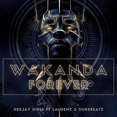Wakanda Forever ft. Julius_afe, Dukebeatz & Laurenz