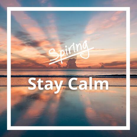 Stay Calm | Boomplay Music