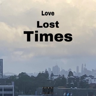 Love Lost Times