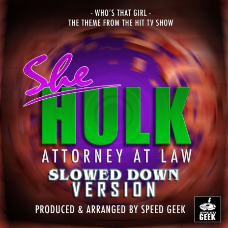 Who's That Girl (From She Hulk Attorney At Law) (Slowed Down Version) | Boomplay Music