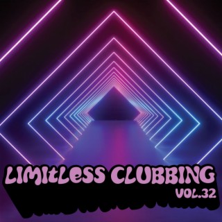 Limitless Clubbing, Vol. 32