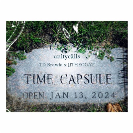 Time Capsule ft. TD Brawla & JJTHEGOAT★ | Boomplay Music