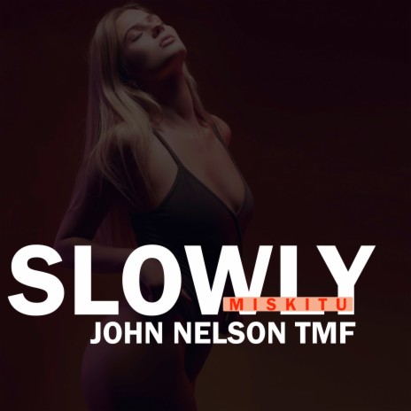 Slowly (Miskitu Remix) | Boomplay Music