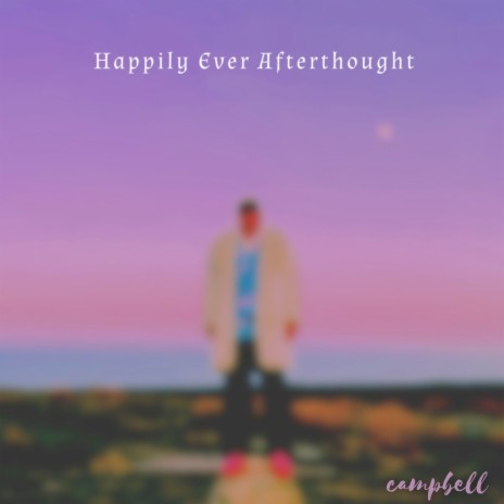 Happily Ever Afterthought | Boomplay Music