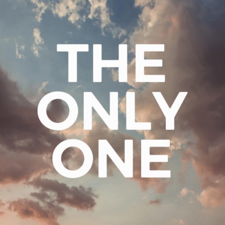 The Only One | Boomplay Music