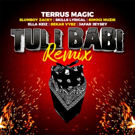 Tuli Babi (Remix) ft. Slumboy, Zacky, Simogi Muzik, Bekar Vybz & Skills Lyrical | Boomplay Music