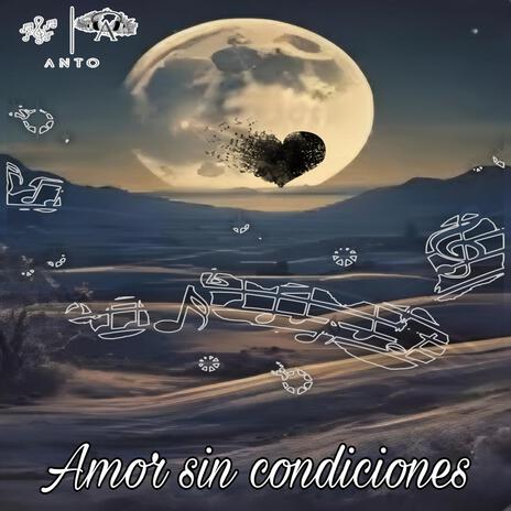 Amor sin condiciones | Boomplay Music