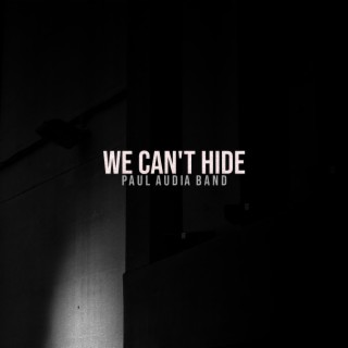 We Can't Hide