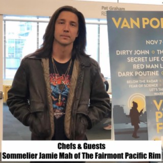#15 - Sommelier Jamie Mah of The Fairmont Pacific Rim