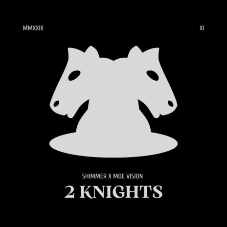 2 KNIGHTS ft. Moe Vision