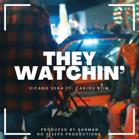 They Watchin ft. Carlos $lim | Boomplay Music