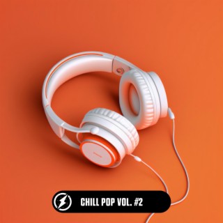 Chill Pop Vol. #2