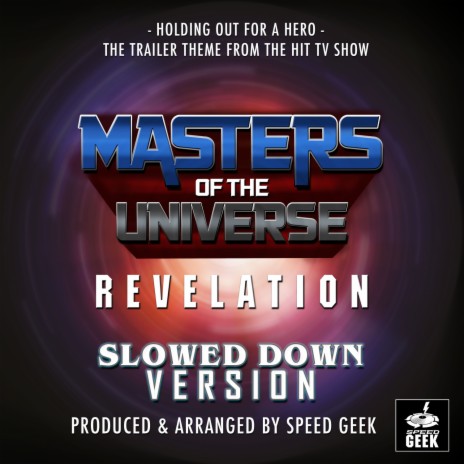 Holding Out For A Hero (From Masters Of The Universe Revelation) (Slowed Down) | Boomplay Music