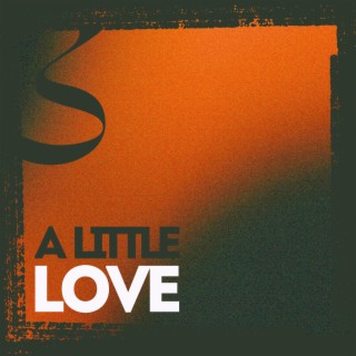 A Little Love