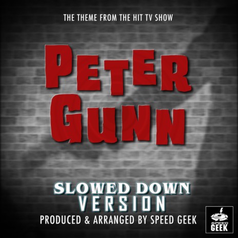 Peter Gunn Main Theme (From Peter Gunn) (Slowed Down Version) | Boomplay Music