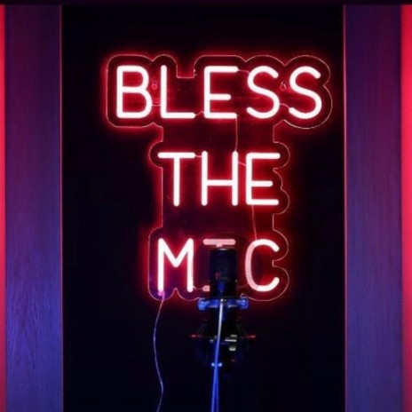 Bless The Mic | Boomplay Music