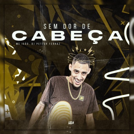 Sem Dor de Cabeça | Boomplay Music