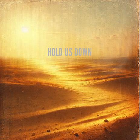 Hold Me Down | Boomplay Music