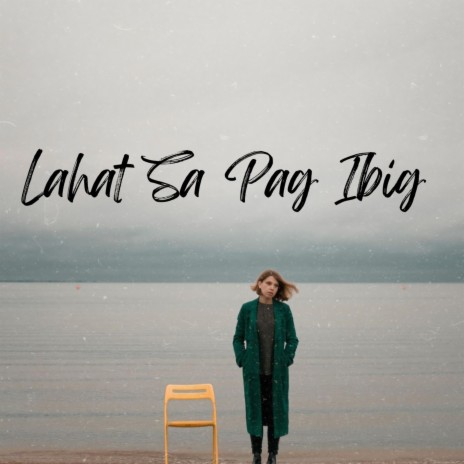 Lahat Sa Pag Ibig | Boomplay Music