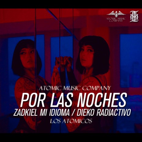 Por Las Noches ft. Zadkiel & Dieko Radiactivo | Boomplay Music