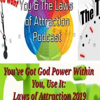 You’ve Got God Power Within You, Use It: Laws of Attraction 2019