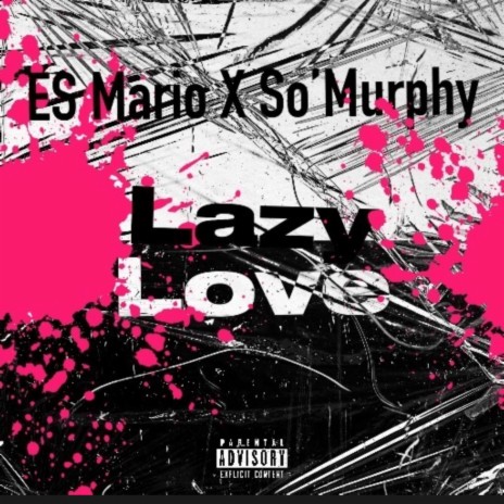 Lazy/Love ft. So' Murphy
