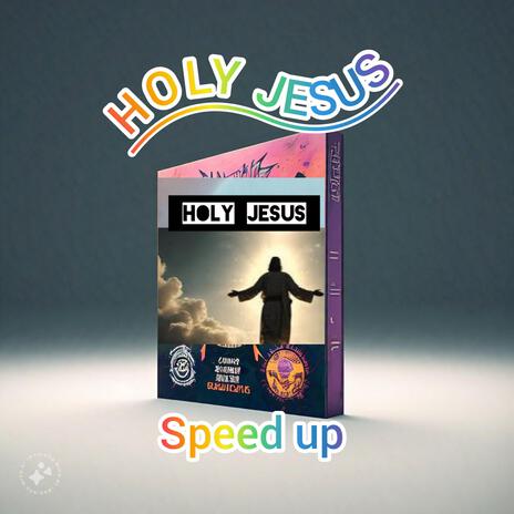 Holy Jesus Speed up | Boomplay Music