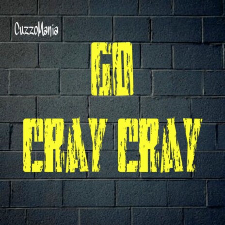 Go Cray Cray (Radio Edit)