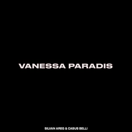 VANESSA PARADIS ft. SILVÀN AREG | Boomplay Music