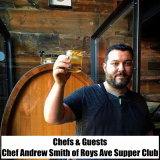 #38 - Chef Andrew Smith of Roys Ave Supper Club