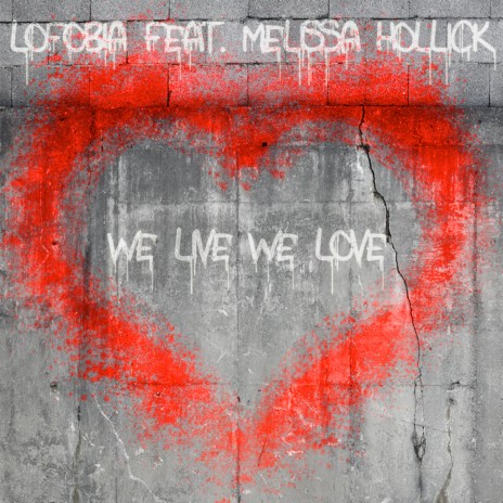 We Live, We Love ft. Lissy | Boomplay Music