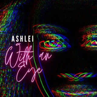 Ashlei With an Eye