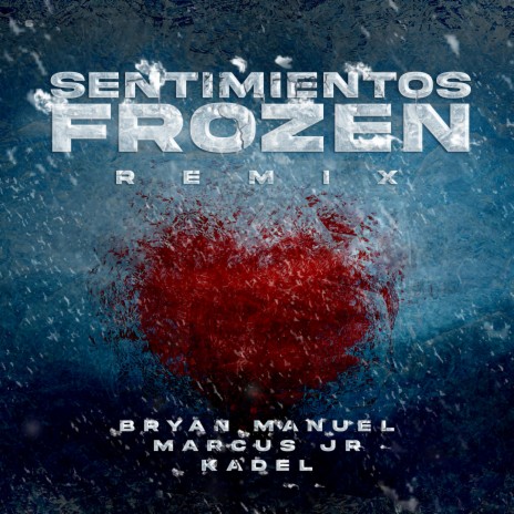 Sentimientos Frozen (Remix) ft. Marcus Jr & Kadel | Boomplay Music