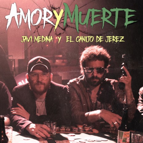 Amor y Muerte ft. El Canijo de Jerez | Boomplay Music