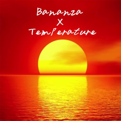 Bananza X Temperature | Boomplay Music