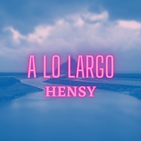 A lo Largo | Boomplay Music