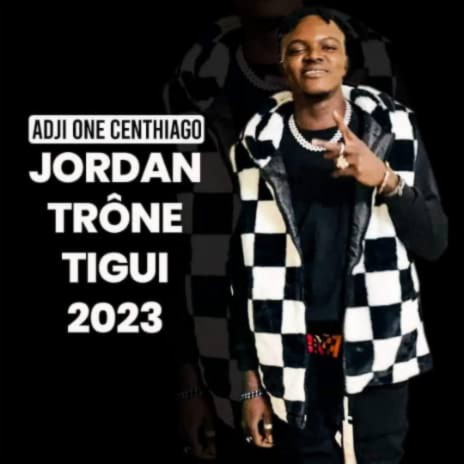 ADJI ONE CENTHIAGO -JORDAN TRÔNE TIGUI 2023