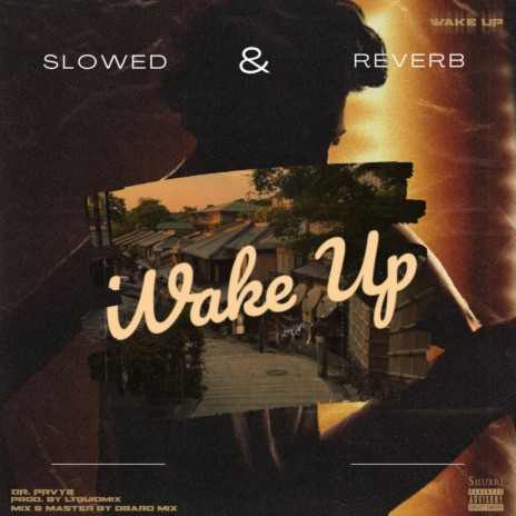 Wake Up (Slowed + Reverb)