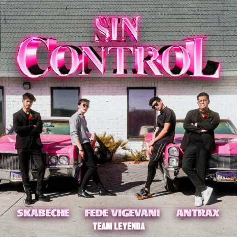 Sin Control (Team Leyenda) ft. Fede Vigevani & Antrax | Boomplay Music