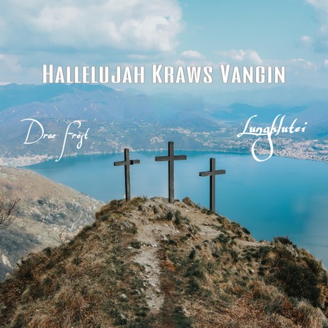 Hallelujah Kraws Vangin ft. Lunghlutei